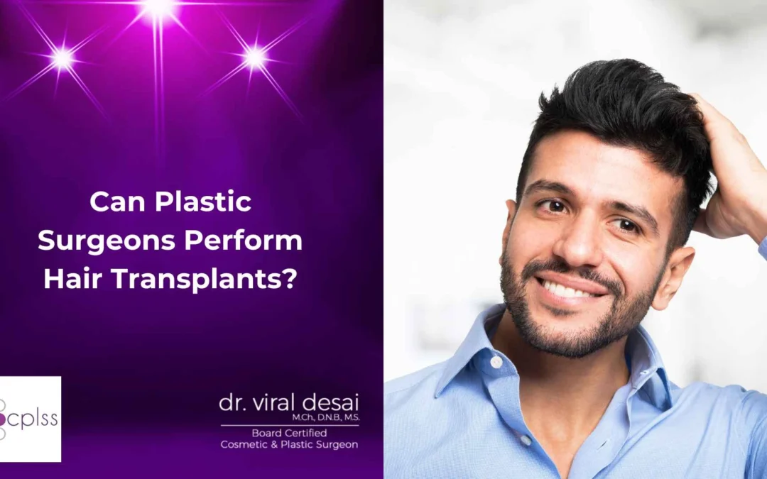 Unlocking the Expertise: Can Plastic Surgeons Perform Hair Transplants?